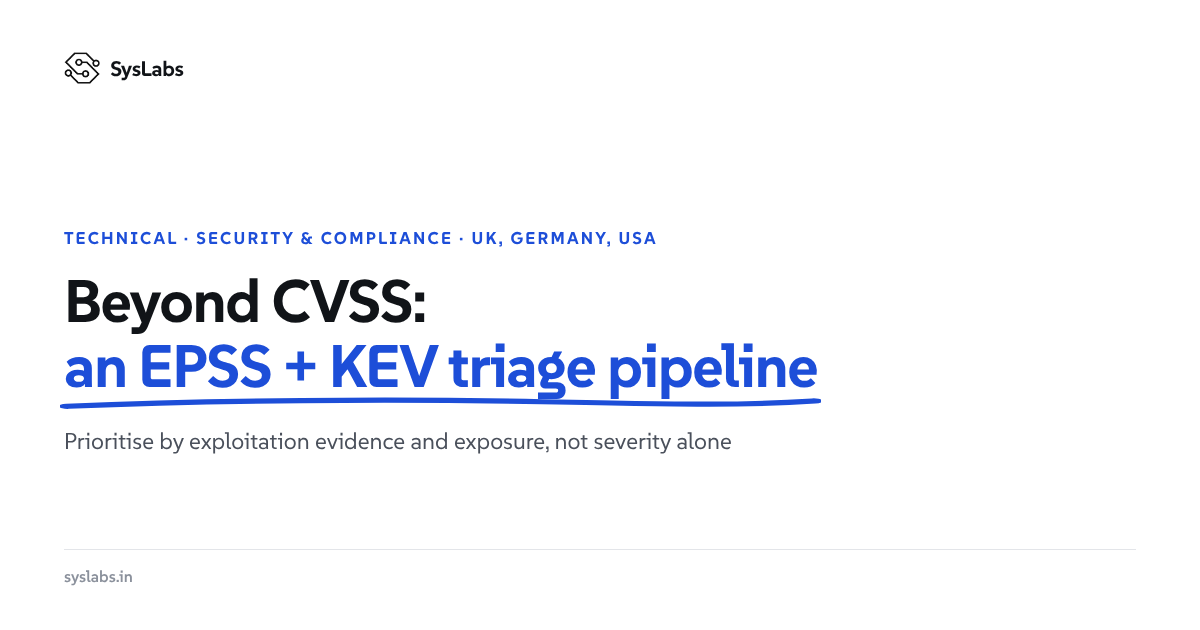 Vulnerability Prioritization Beyond CVSS: Building an EPSS and CISA KEV Triage Pipeline