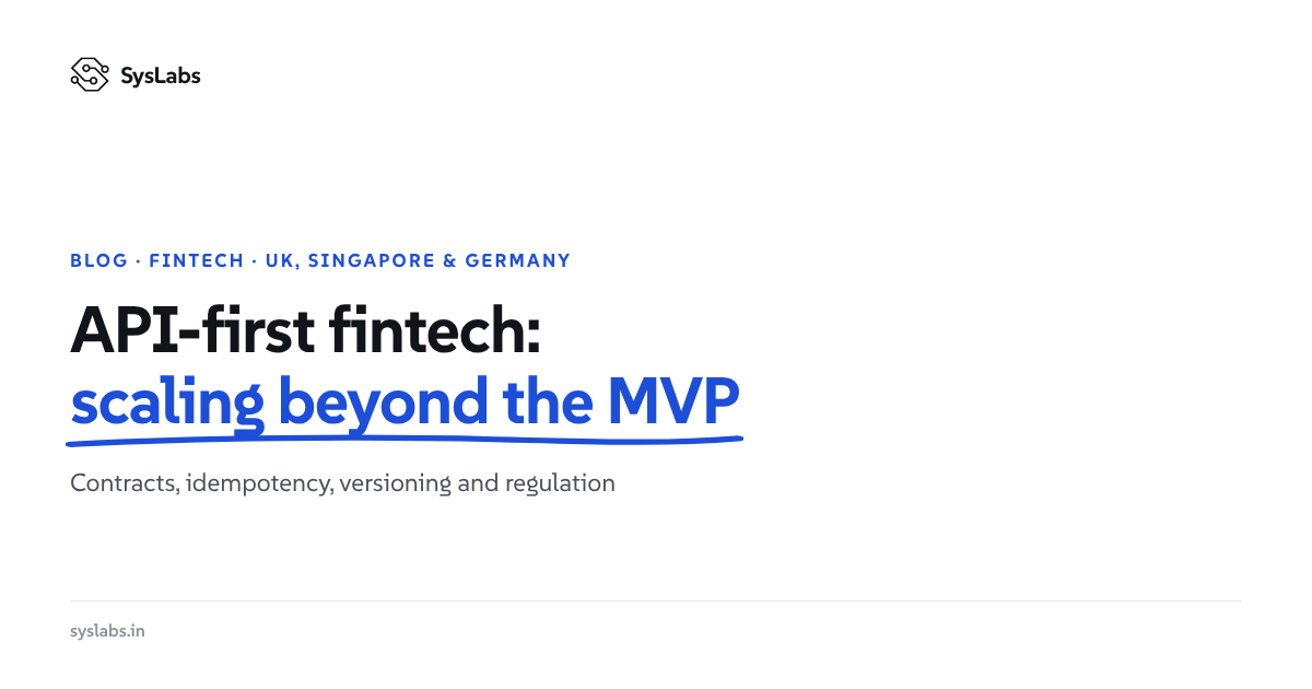 API-First Architecture for Fintech Startups: Lessons from Scaling Beyond the MVP